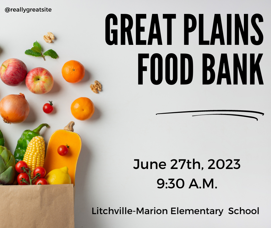 Great Plains Food Bank is coming to the Elementary School June 27th at 9:30 A.M.
